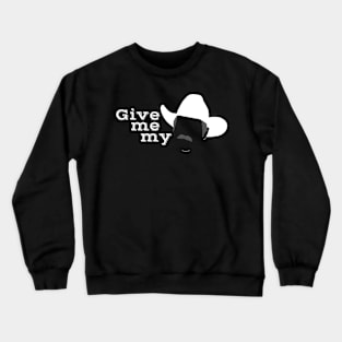 Give me my Nedley (Black) Crewneck Sweatshirt